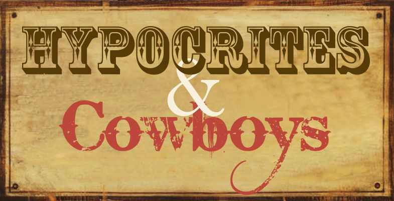 Hypocrites & Cowboys