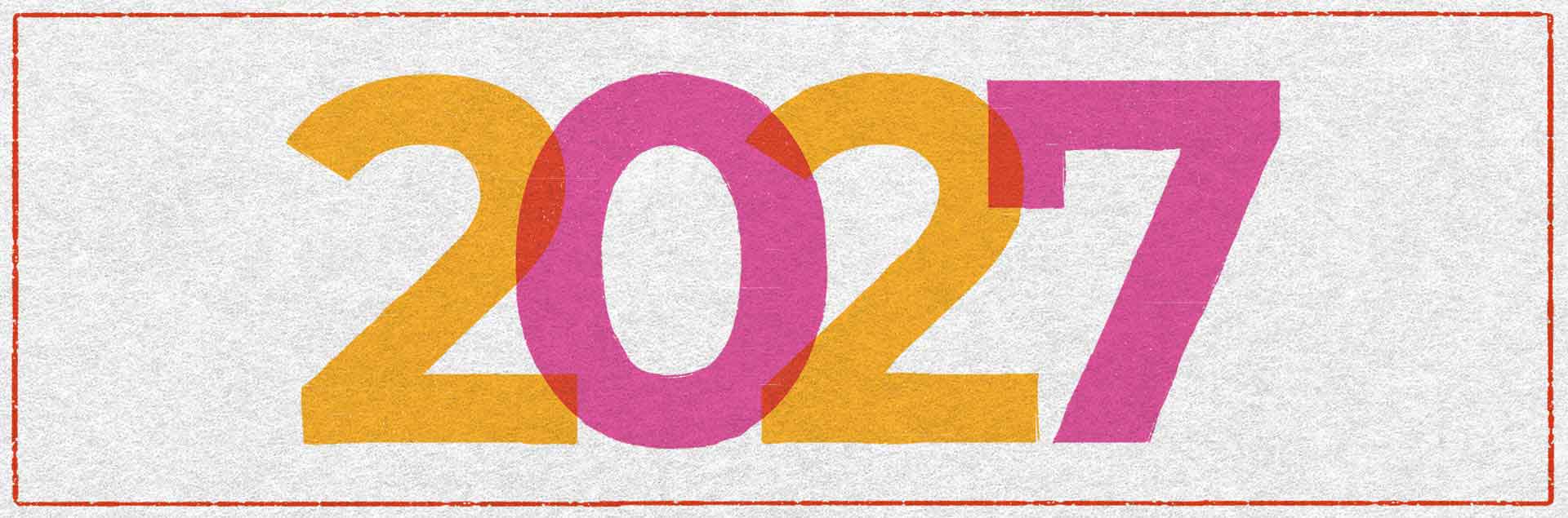 Pink and orange numbers “2027” centered on a textured light gray background with a thin red border around the edge