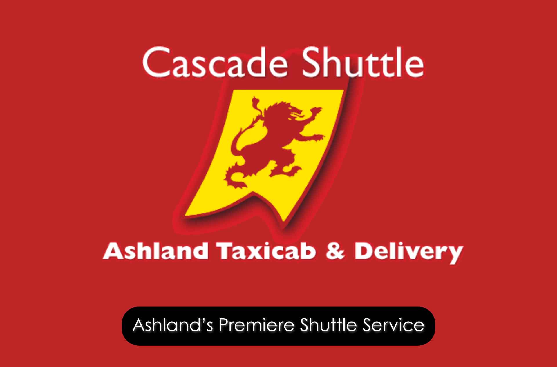 Logo for Cascade Shuttle featuring a red lion on a yellow crest with text reading "Ashland Taxicab & Delivery" and "Ashland’s Premiere Shuttle Service" on a red background.