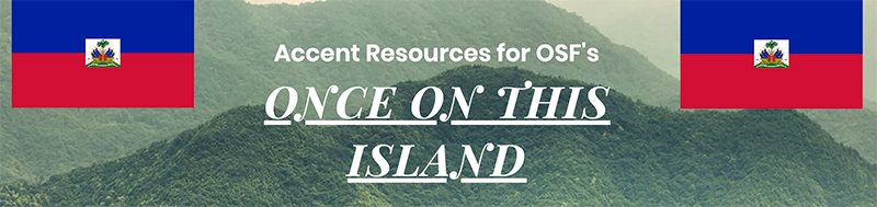 Accent resources for OSF's Once on This Island
