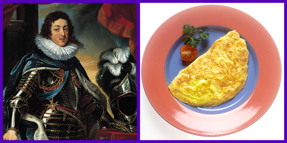 Images of King Louis XIII and an omelet