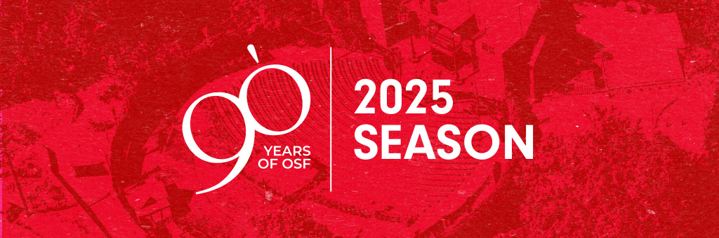 90 Years of OSF | 2025 Season.